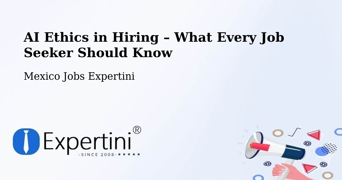 AI Ethics in Recruitment & Hiring – Hidalgo - Hidalgo, Mexico Jobs Expertini