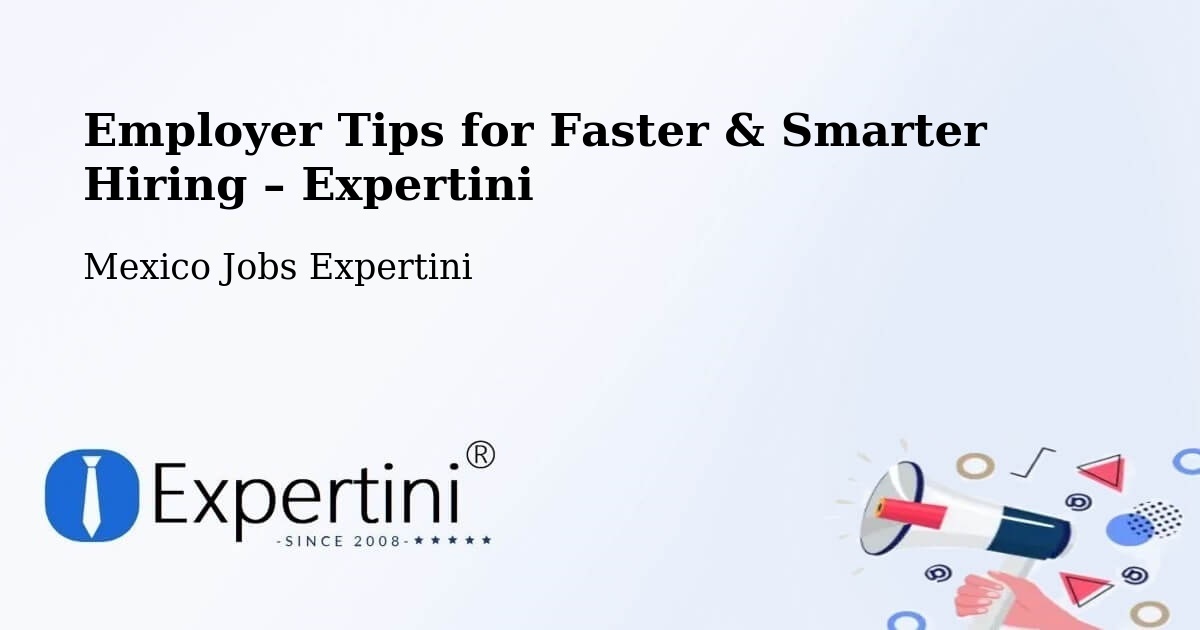 Employer Tips for Hiring & Recruitment – Hidalgo - Hidalgo, Mexico Jobs Expertini