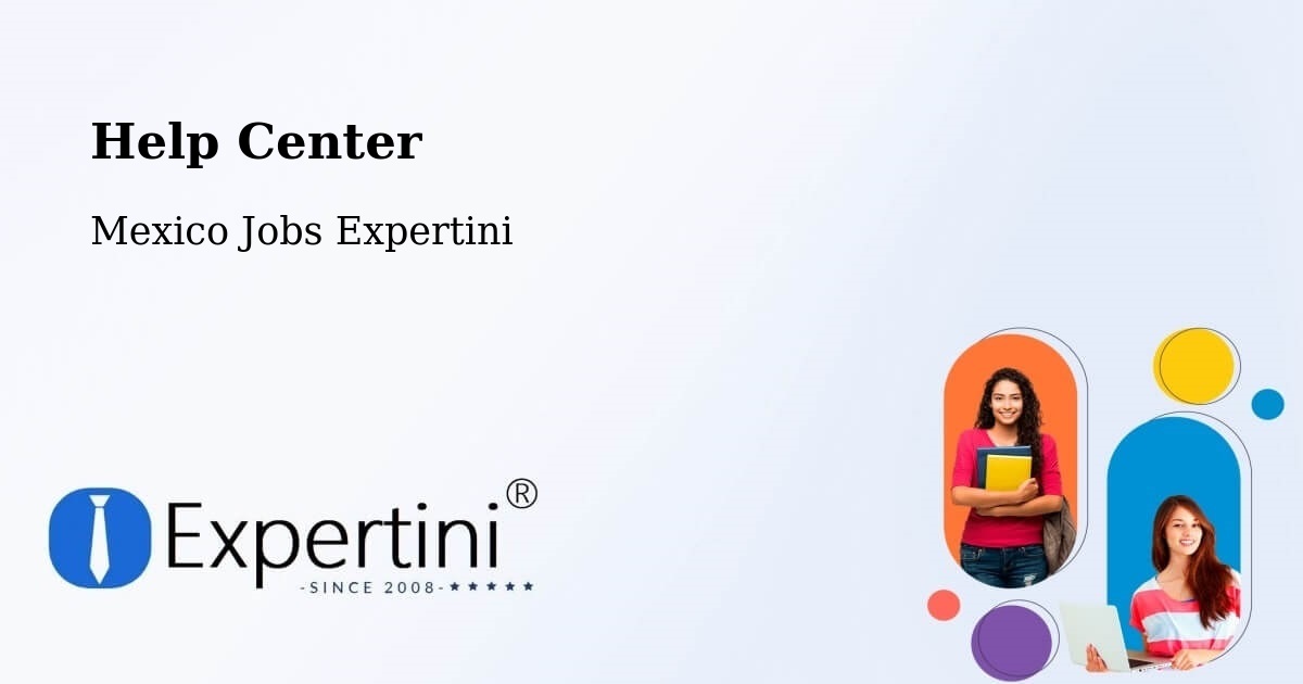 Help Center – Hidalgo - Mexico Jobs Expertini