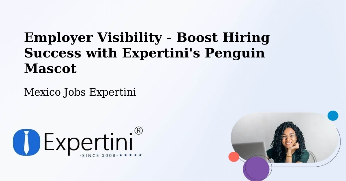 CV and Resume Visibility Optimization – Hidalgo - Mexico Jobs Expertini